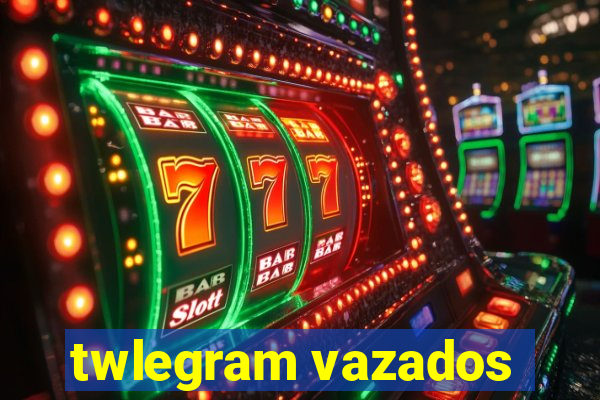 twlegram vazados