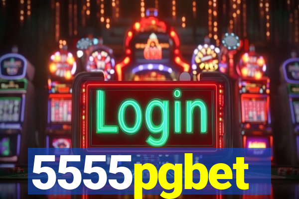 5555pgbet