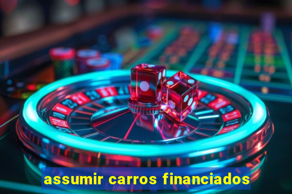 assumir carros financiados