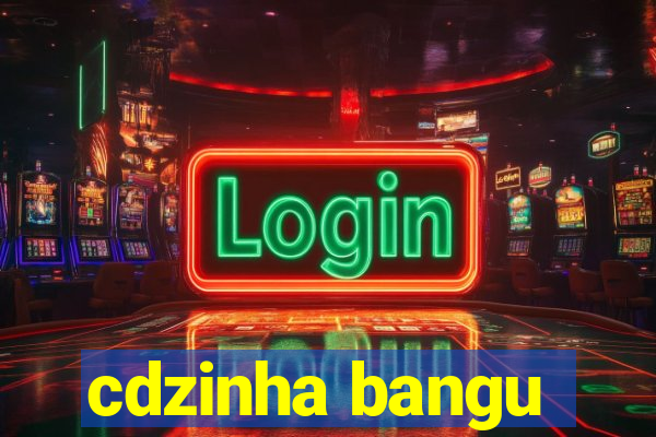 cdzinha bangu