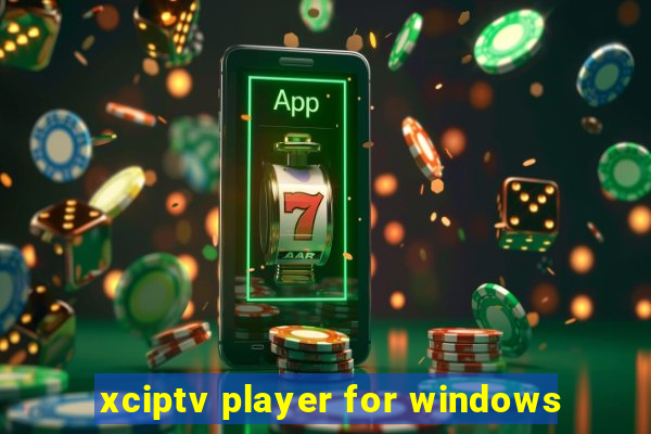 xciptv player for windows