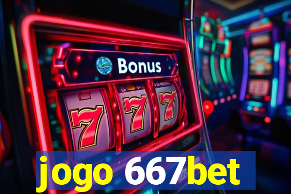 jogo 667bet