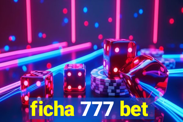 ficha 777 bet