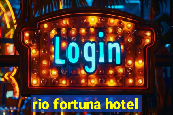 rio fortuna hotel