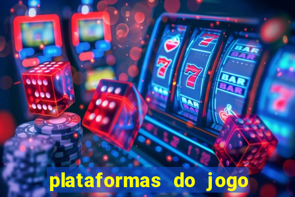 plataformas do jogo do tigre