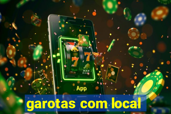 garotas com local