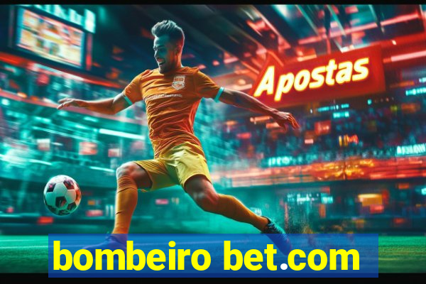 bombeiro bet.com