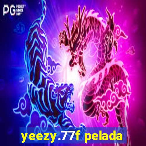 yeezy.77f pelada