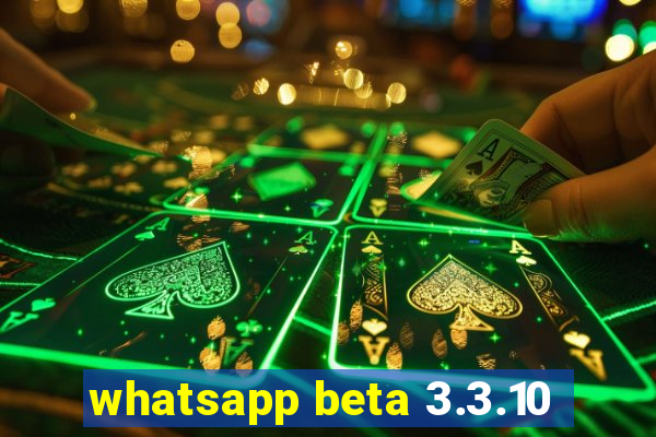 whatsapp beta 3.3.10