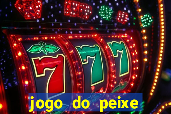 jogo do peixe ganhar dinheiro