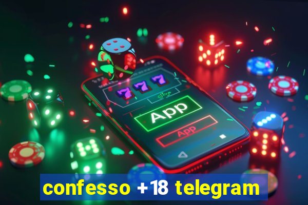 confesso +18 telegram