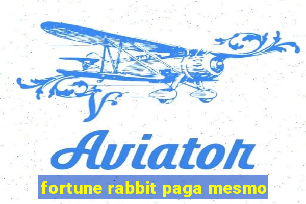 fortune rabbit paga mesmo