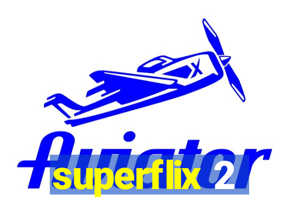 superflix 2