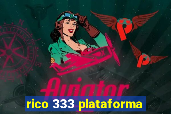 rico 333 plataforma