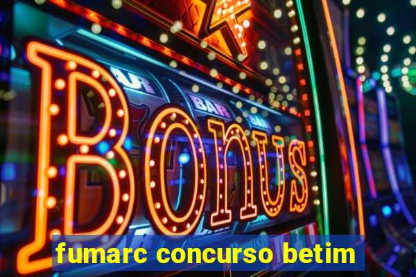 fumarc concurso betim