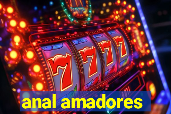 anal amadores