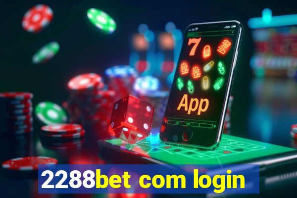 2288bet com login