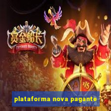 plataforma nova pagante