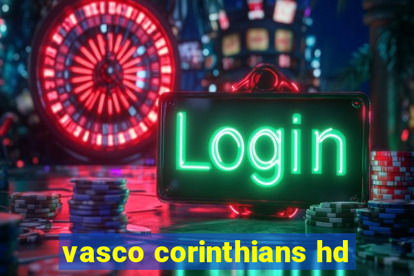 vasco corinthians hd