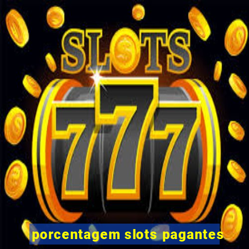 porcentagem slots pagantes