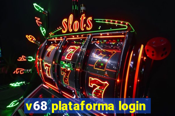 v68 plataforma login