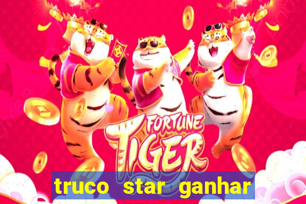 truco star ganhar dinheiro pix