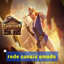 rede canais amado