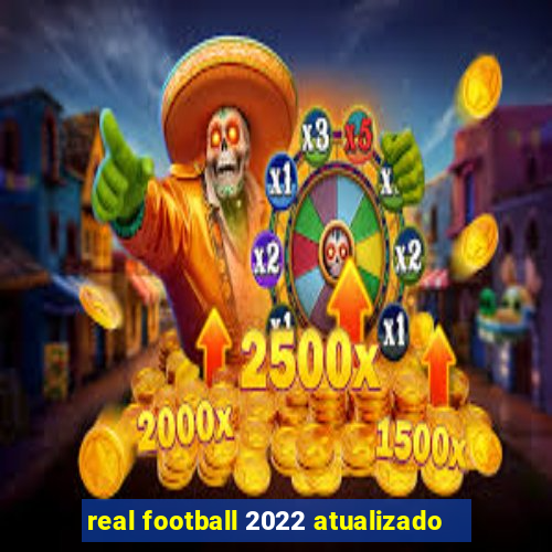 real football 2022 atualizado