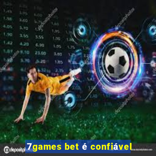 7games bet é confiável