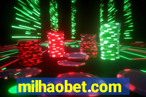 milhaobet.com