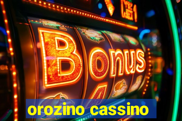 orozino cassino