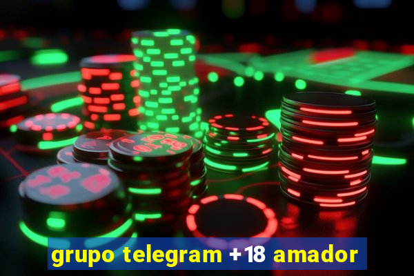 grupo telegram +18 amador