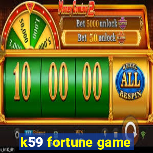 k59 fortune game