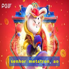 senhor metatron, ao senhor maitreya e a saint germain