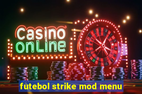 futebol strike mod menu