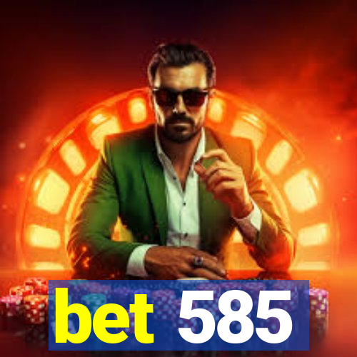 bet 585