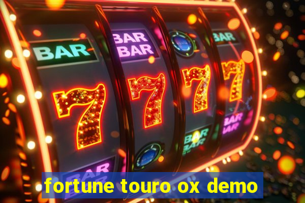 fortune touro ox demo