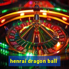 henrai dragon ball