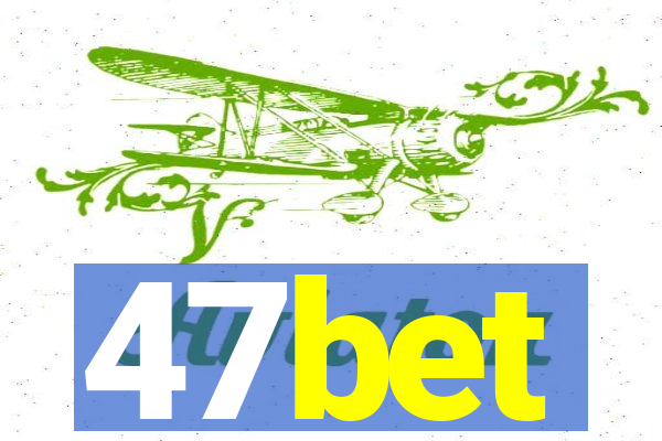 47bet