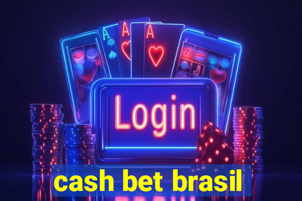 cash bet brasil