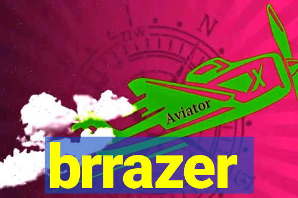 brrazer