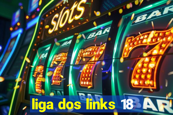 liga dos links 18