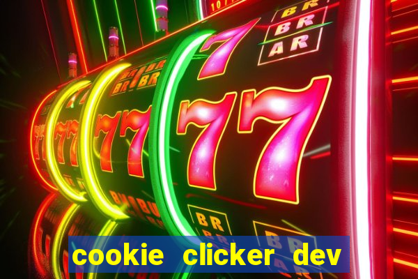 cookie clicker dev tools hack