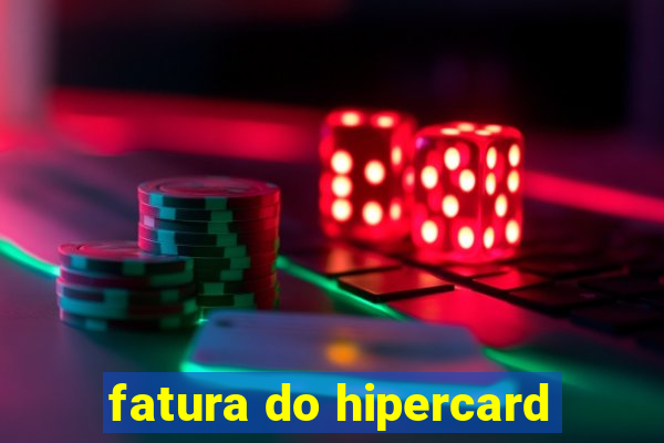 fatura do hipercard