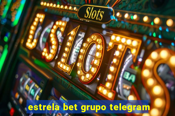 estrela bet grupo telegram