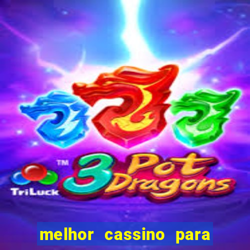 melhor cassino para jogar fortune tiger