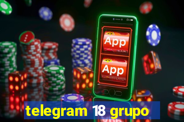 telegram 18 grupo