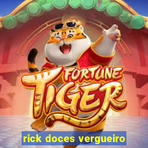 rick doces vergueiro