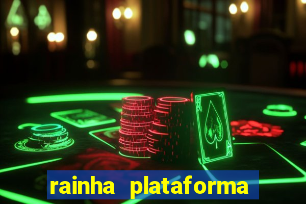 rainha plataforma de jogos