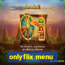 onlyflix menu